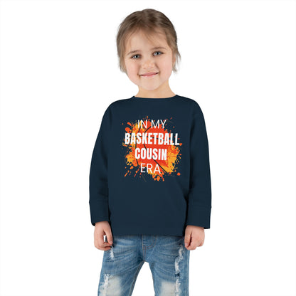In My Basketball Cousin Era Toddler Long Sleeve Tee