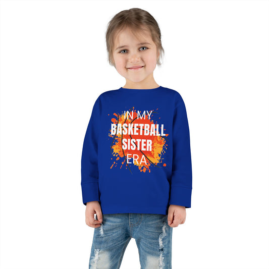In My Basketball Sister Era Toddler Long Sleeve Tee