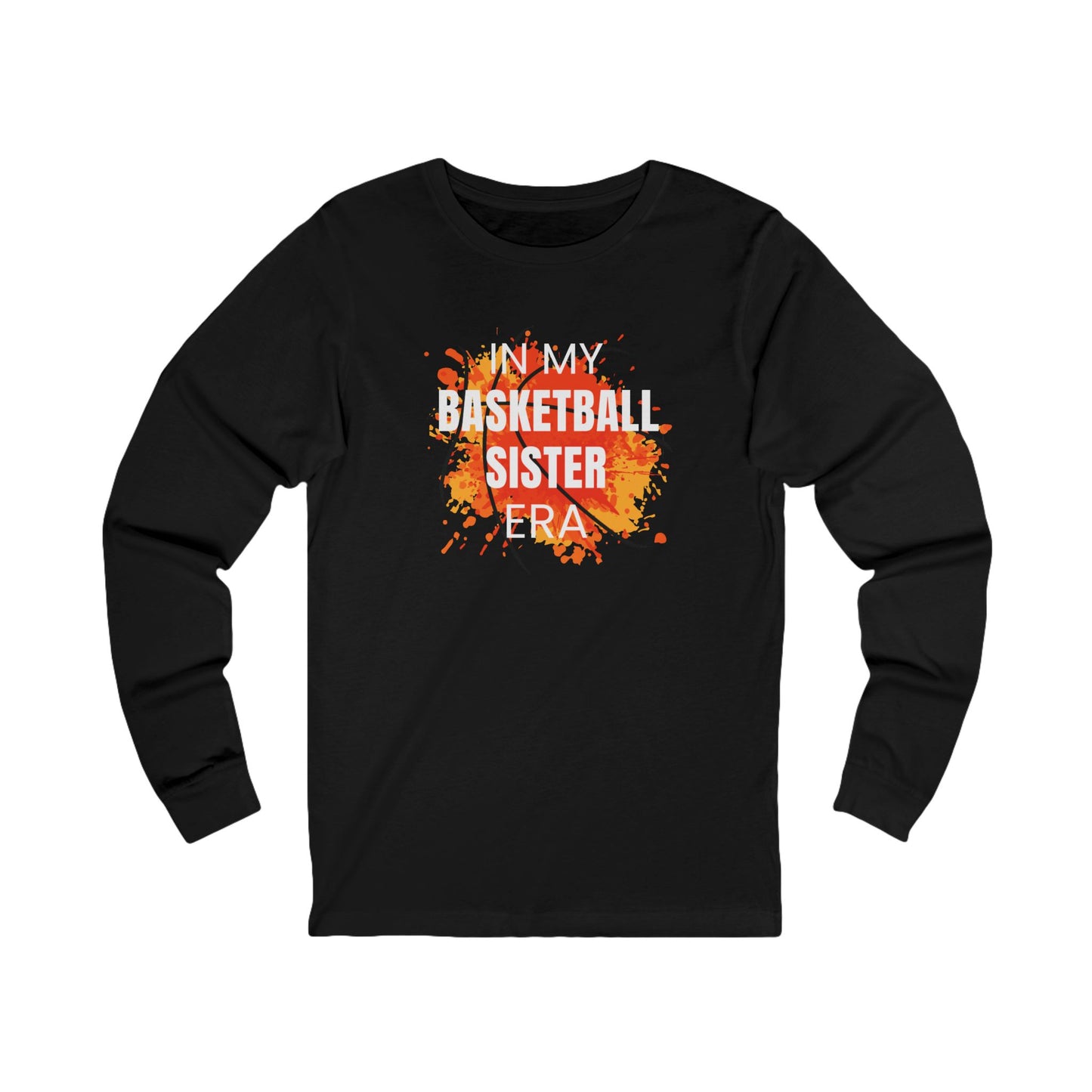 In My Basketball Sister Era - Long Sleeve Tee