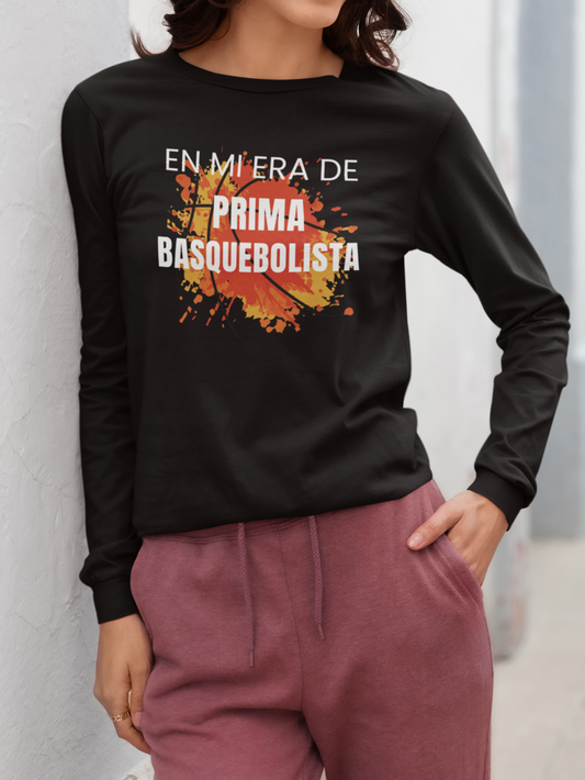 En Mi Era de Prima Basquebolista - Camiseta de Manga Larga