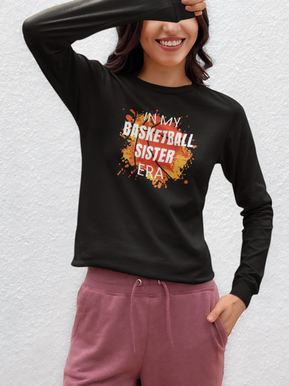 In My Basketball Sister Era - Long Sleeve Tee