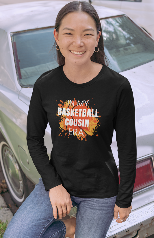 In My Basketball Cousin Era - Long Sleeve Shirt