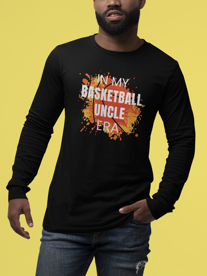 In My Basketball Uncle Era - Long Sleeve Shirt
