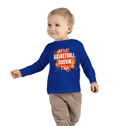 In My Basketball Cousin Era Toddler Long Sleeve Tee