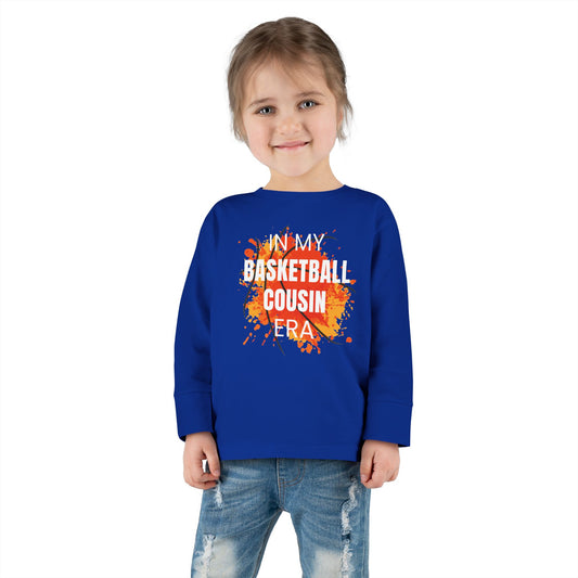 In My Basketball Cousin Era Toddler Long Sleeve Tee