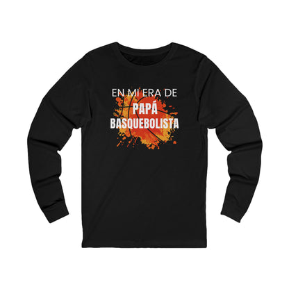En Mi Era de Papá Basquebolista - Camiseta de Manga Larga