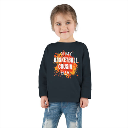 In My Basketball Cousin Era Toddler Long Sleeve Tee