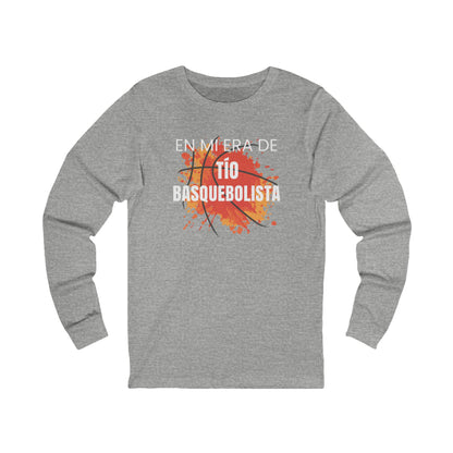 En Mi Era de Tío Basquebolista - Camiseta de Manga Larga