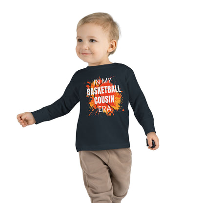 In My Basketball Cousin Era Toddler Long Sleeve Tee