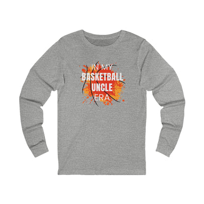 In My Basketball Uncle Era - Long Sleeve Shirt