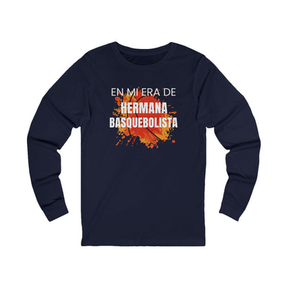 En Mi Era de Hermana Basquebolista - Camiseta de Manga Larga