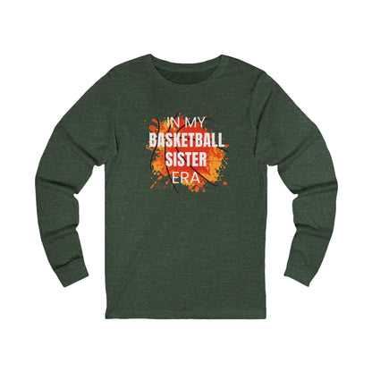 In My Basketball Sister Era - Long Sleeve Tee