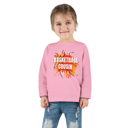In My Basketball Cousin Era Toddler Long Sleeve Tee